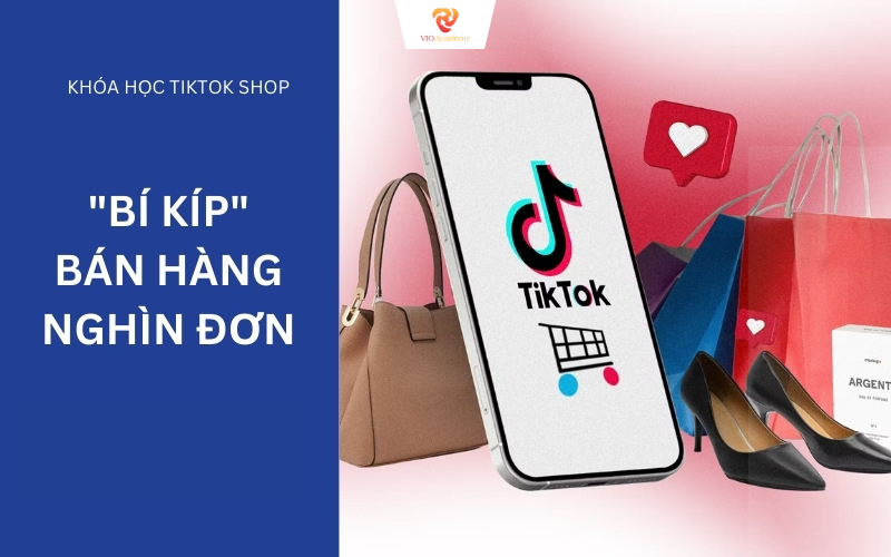 Khóa học tiktok shop tại Vio Academy dành cho những ai?