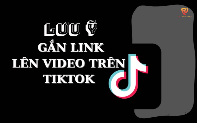 Lưu ý về cách để gắn link sản phẩm lên video trên Tiktok