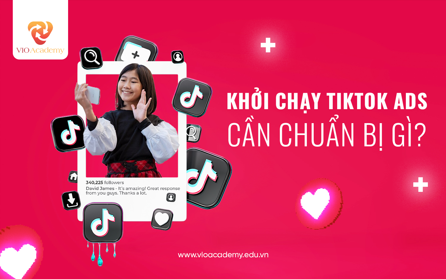 Tiktok Ads là gì? Khởi chạy Tiktok Ads cần chuẩn bị gì?