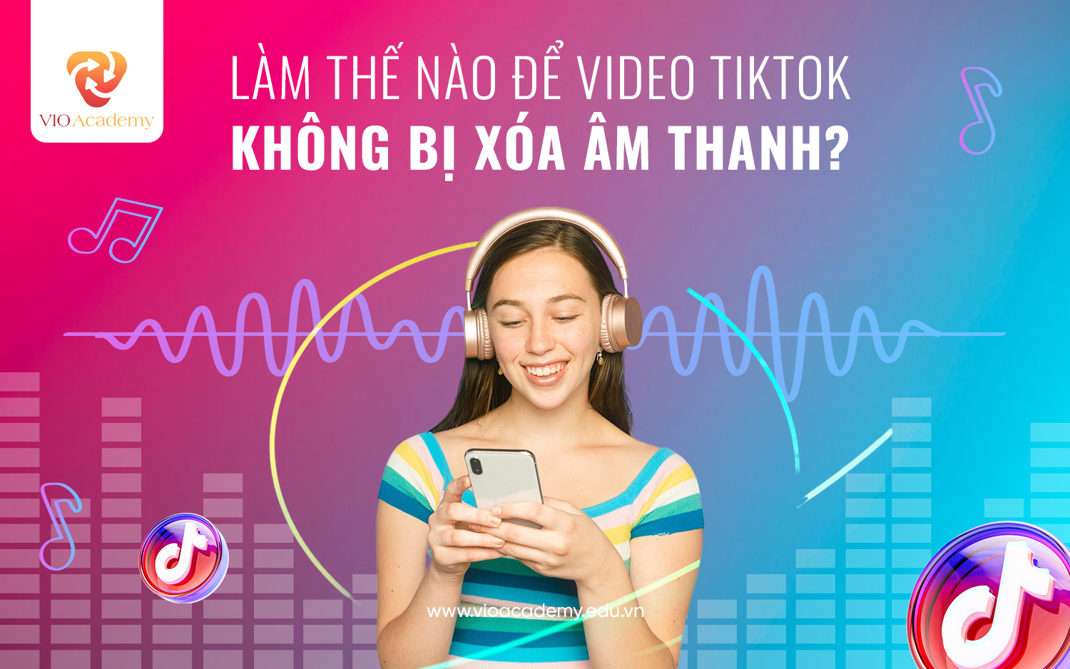 Cách đăng video Tiktok không bị xóa âm thanh