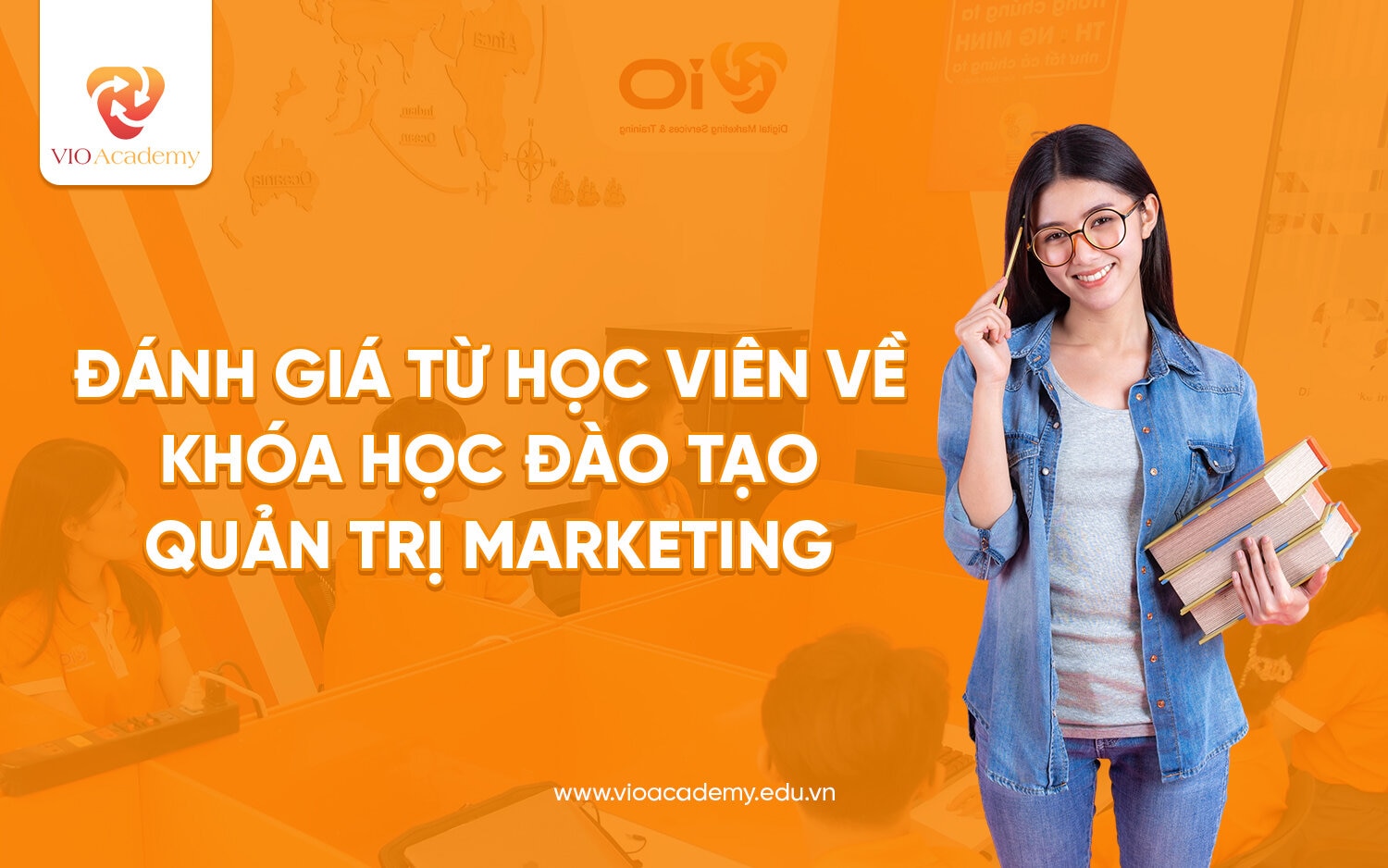 Đánh giá từ học viên về khóa học đào tạo quản trị Marketing