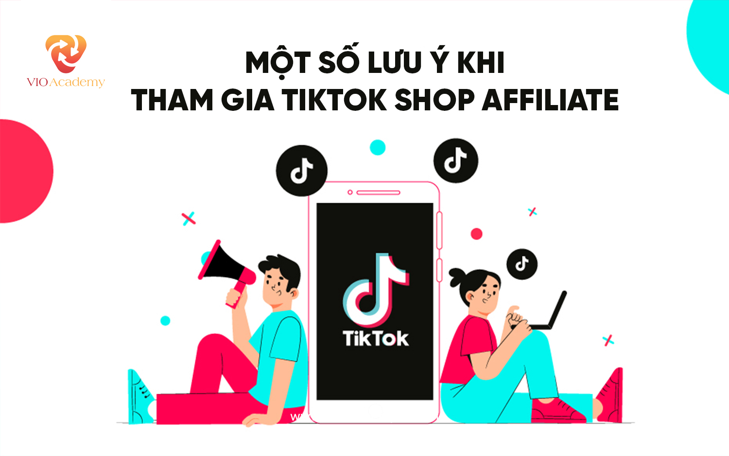 Một số lưu ý khi tham gia TikTok Shop Affiliate
