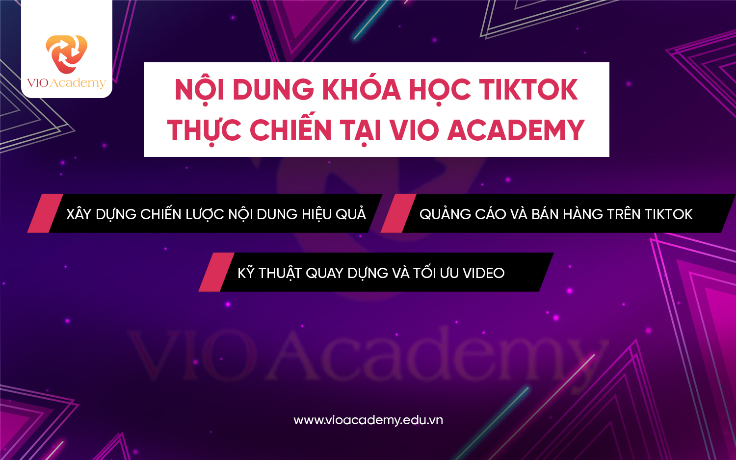 Nội dung khóa học TikTok thực chiến tại VIO Academy