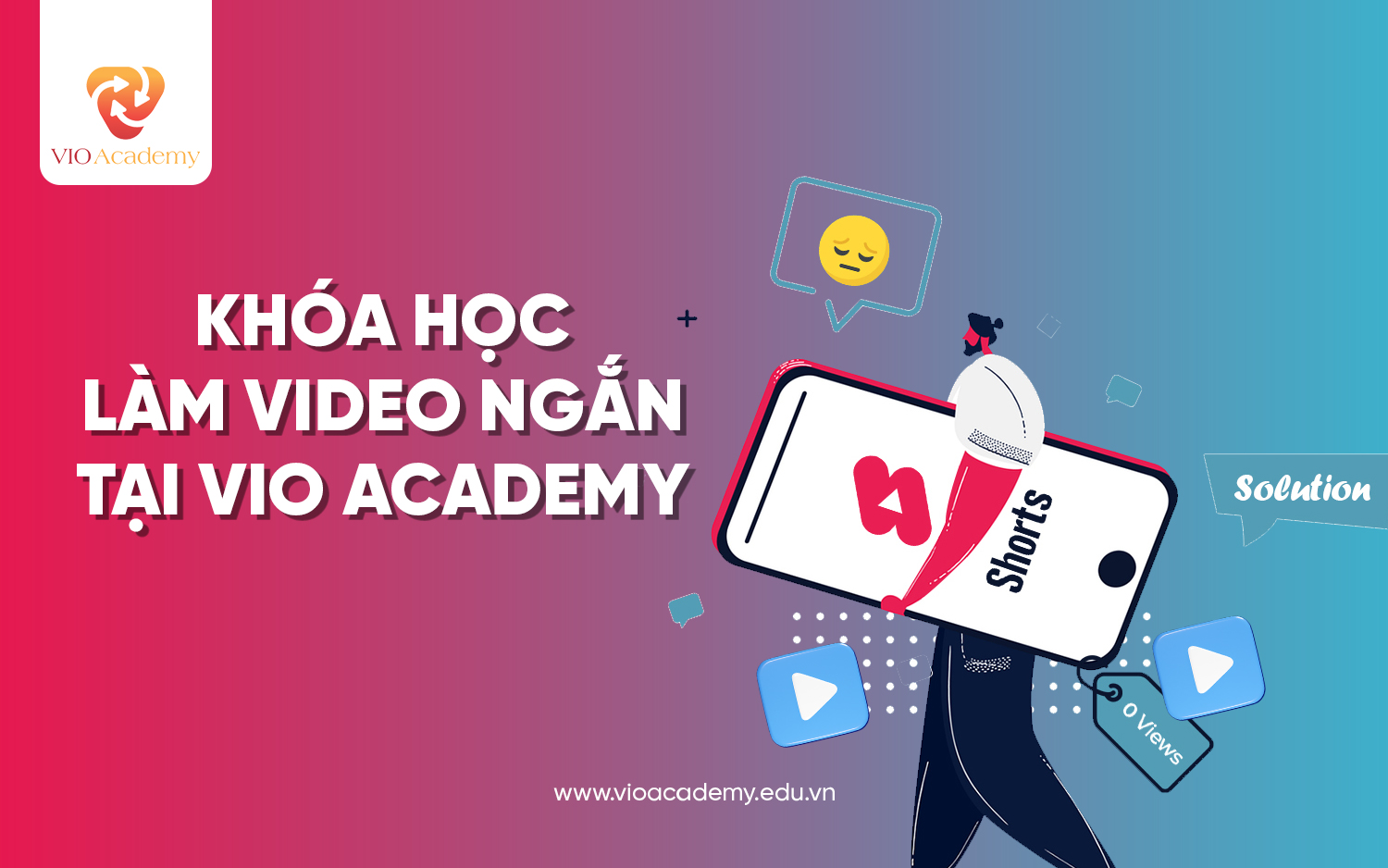 Khóa học làm video ngắn tại VIO Academy