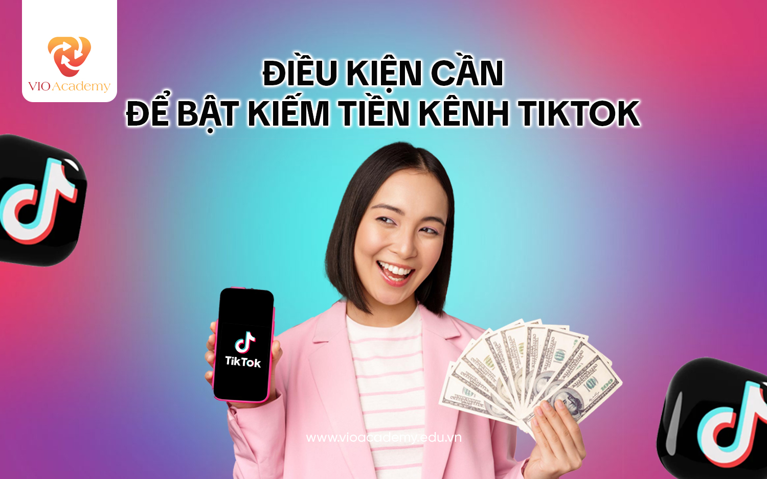 Điều kiện cần để bật kiếm tiền kênh TikTok