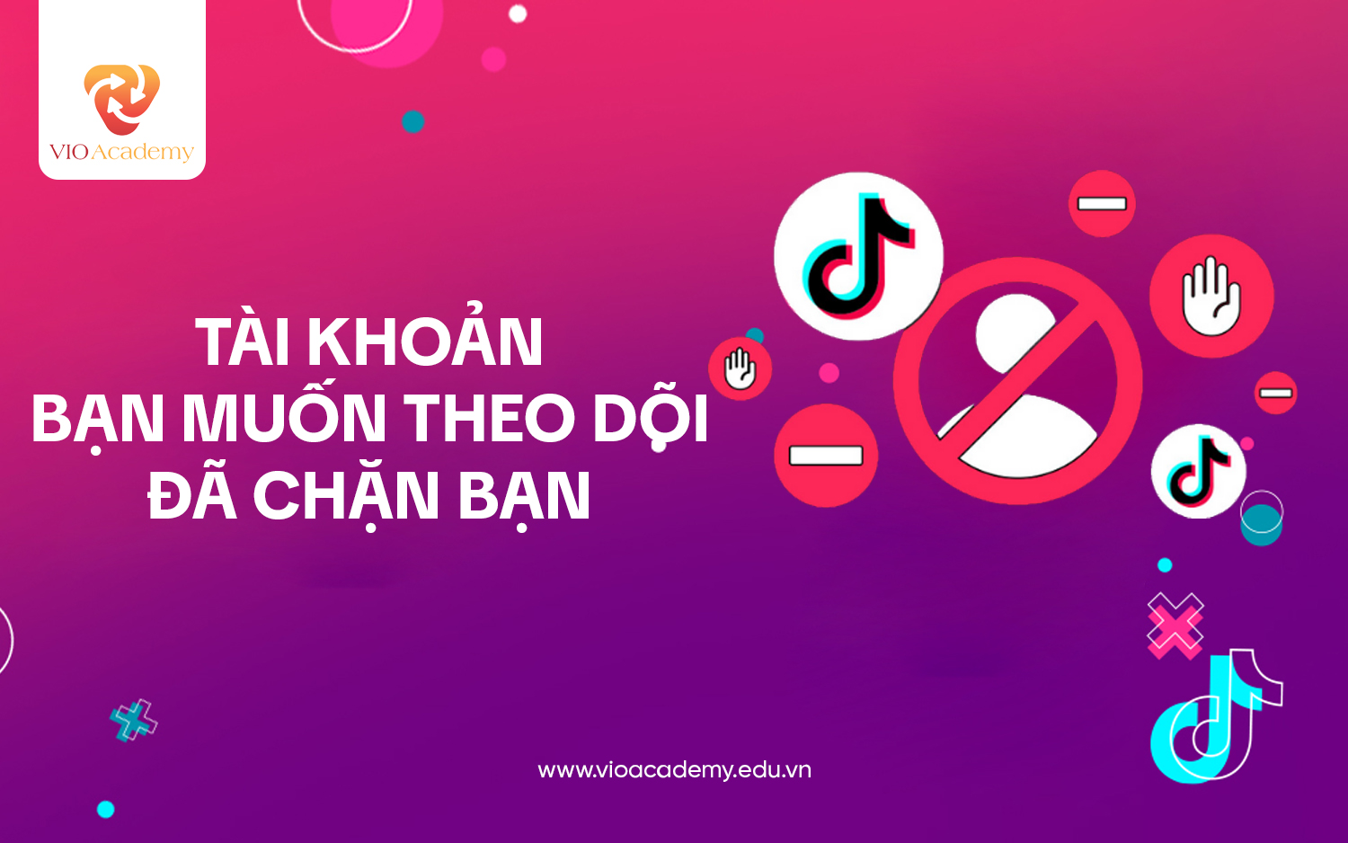 Tài khoản bạn muốn theo dõi đã chặn bạn