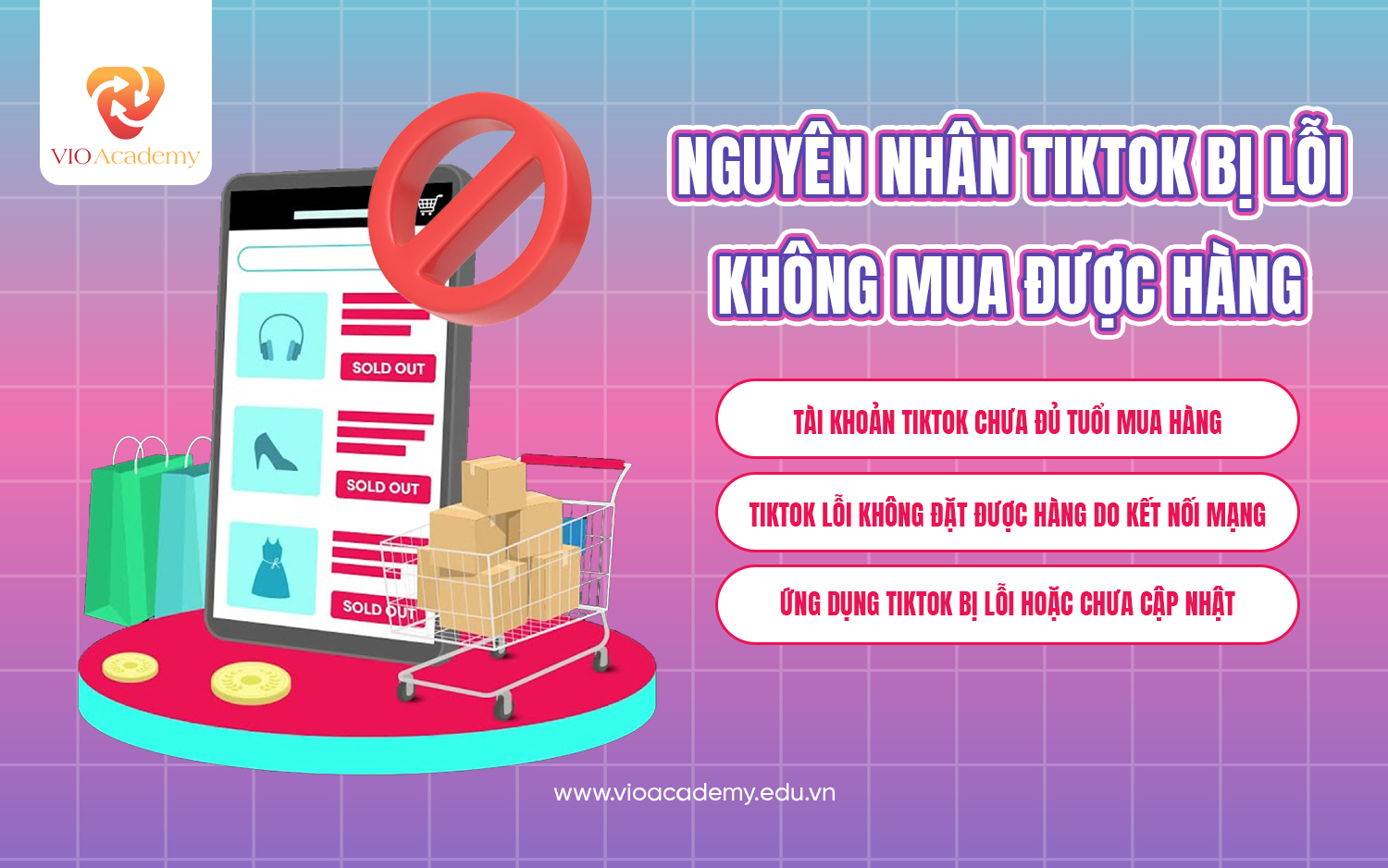 Nguyên nhân Tiktok bị lỗi không mua được hàng