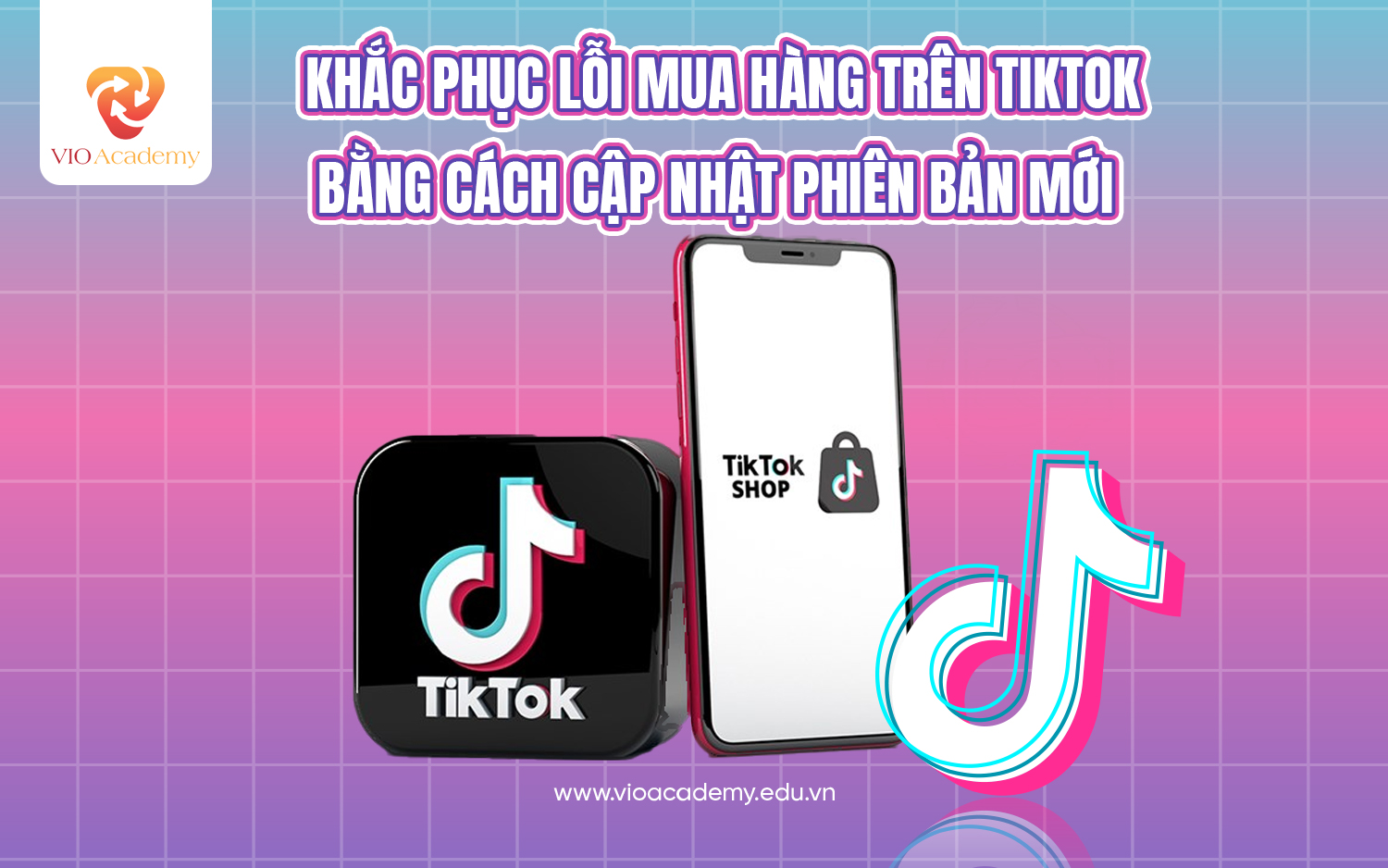 Khắc phục lỗi mua hàng trên Tiktok bằng cách cập nhật phiên bản mới 