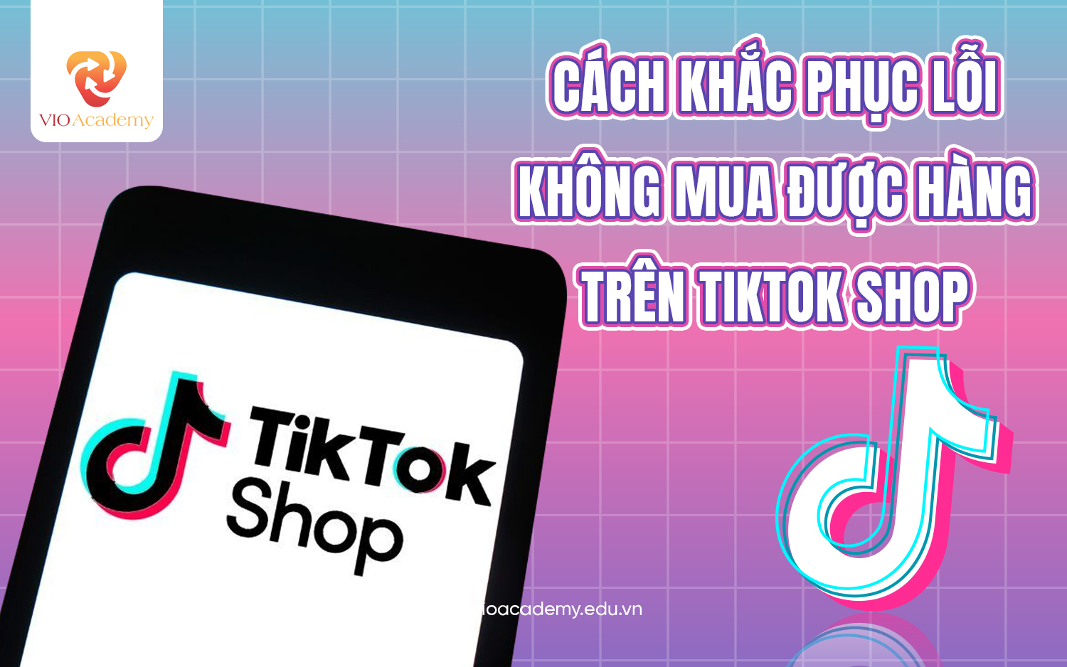 Cách khắc phục lỗi không mua được hàng trên TikTok Shop