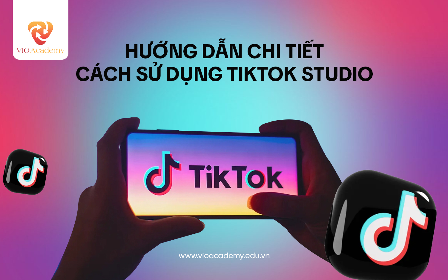 Hướng dẫn chi tiết cách sử dụng TikTok Studio