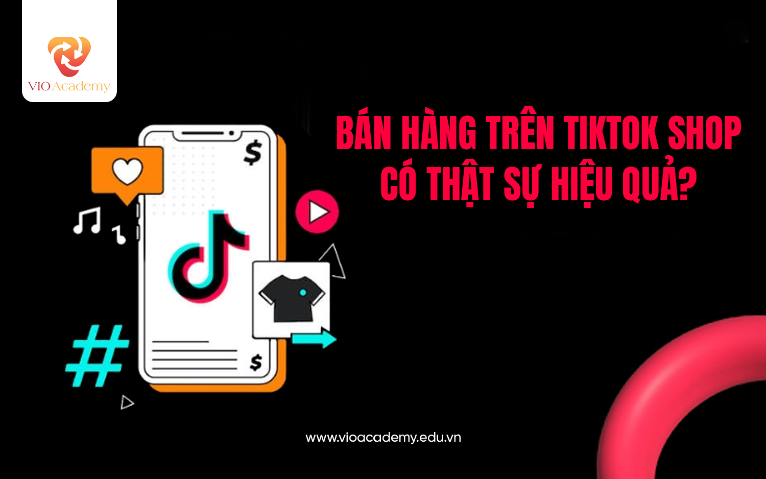 Bán hàng trên TikTok Shop có thật sự hiệu quả?