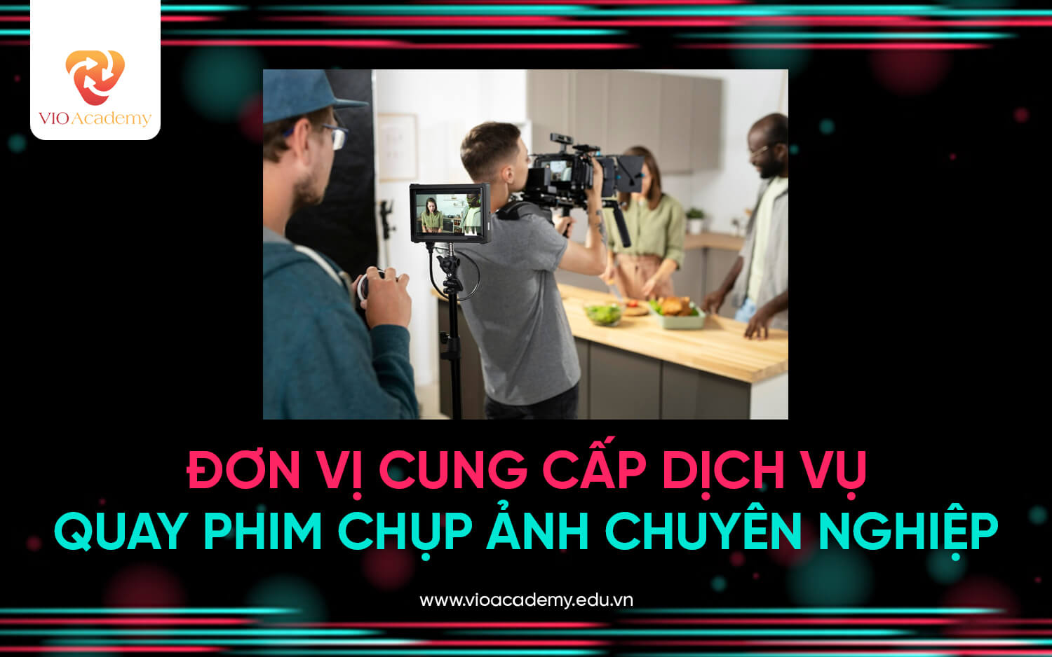 VIO Academy là một cái tên không còn xa lạ trong ngành quay phim và chụp ảnh tại Việt Nam. <yoastmark class=