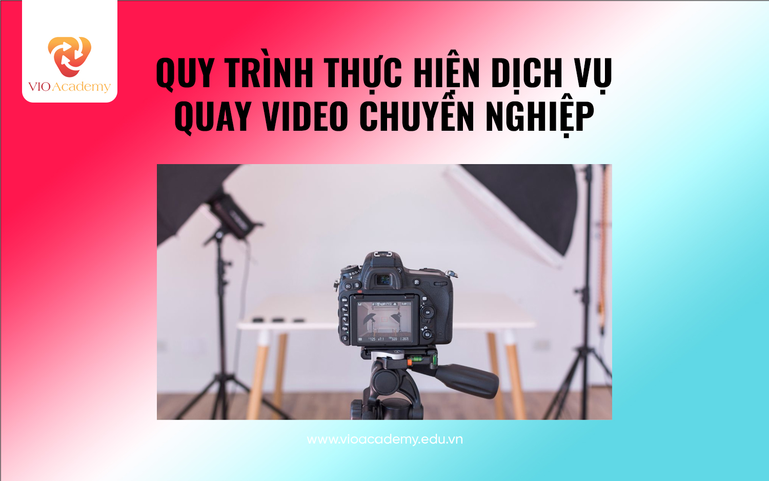 Quy trình thực hiện dịch vụ quay video chuyên nghiệp