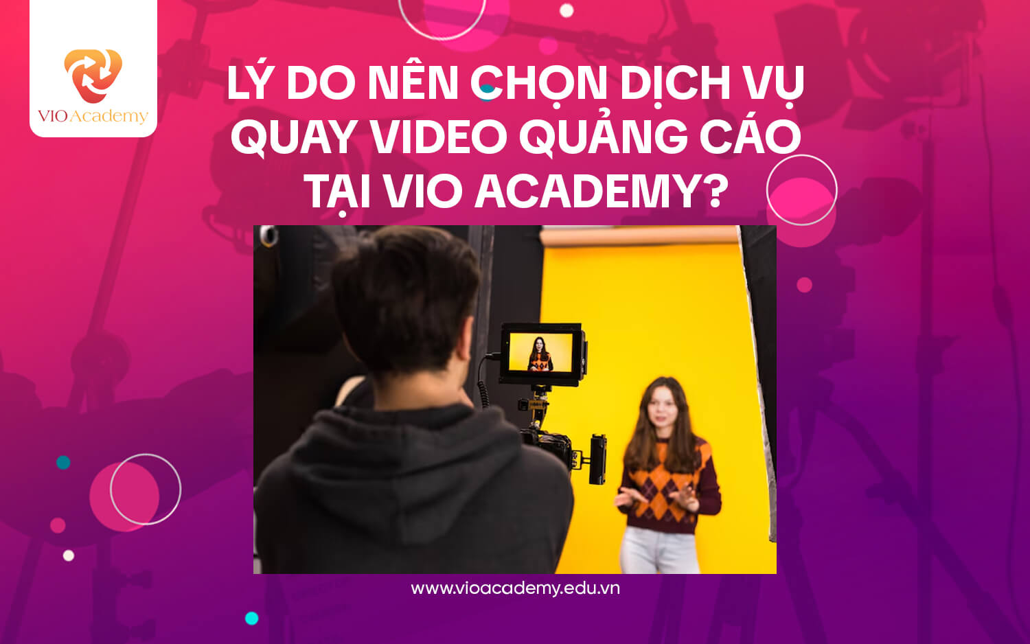 Đội ngũ của VIO Academy không chỉ giàu kinh nghiệm mà còn đầy nhiệt huyết. Chúng tôi đã hợp tác với nhiều thương hiệu lớn nhỏ, mang đến những sản phẩm chất lượng cao và hiệu quả.Dù bạn cần quay video quảng cáo sản phẩm, giới thiệu doanh nghiệp hay TVC, chúng tôi đều có thể đáp ứng một cách chuyên nghiệp.