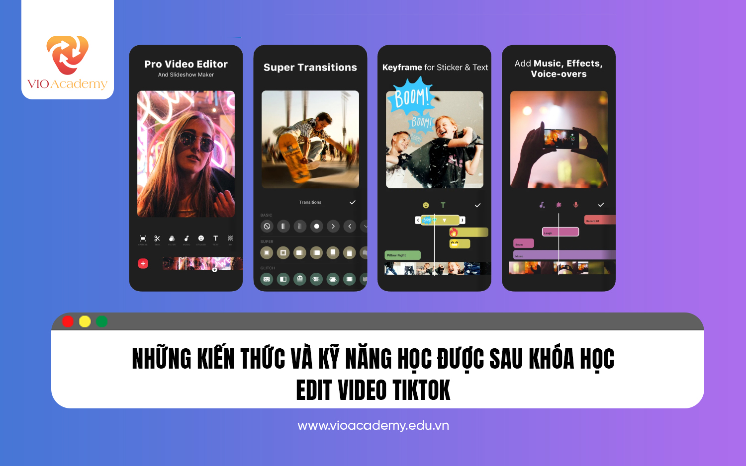 Những kiến thức và kỹ năng học được sau khóa học edit video TikTok