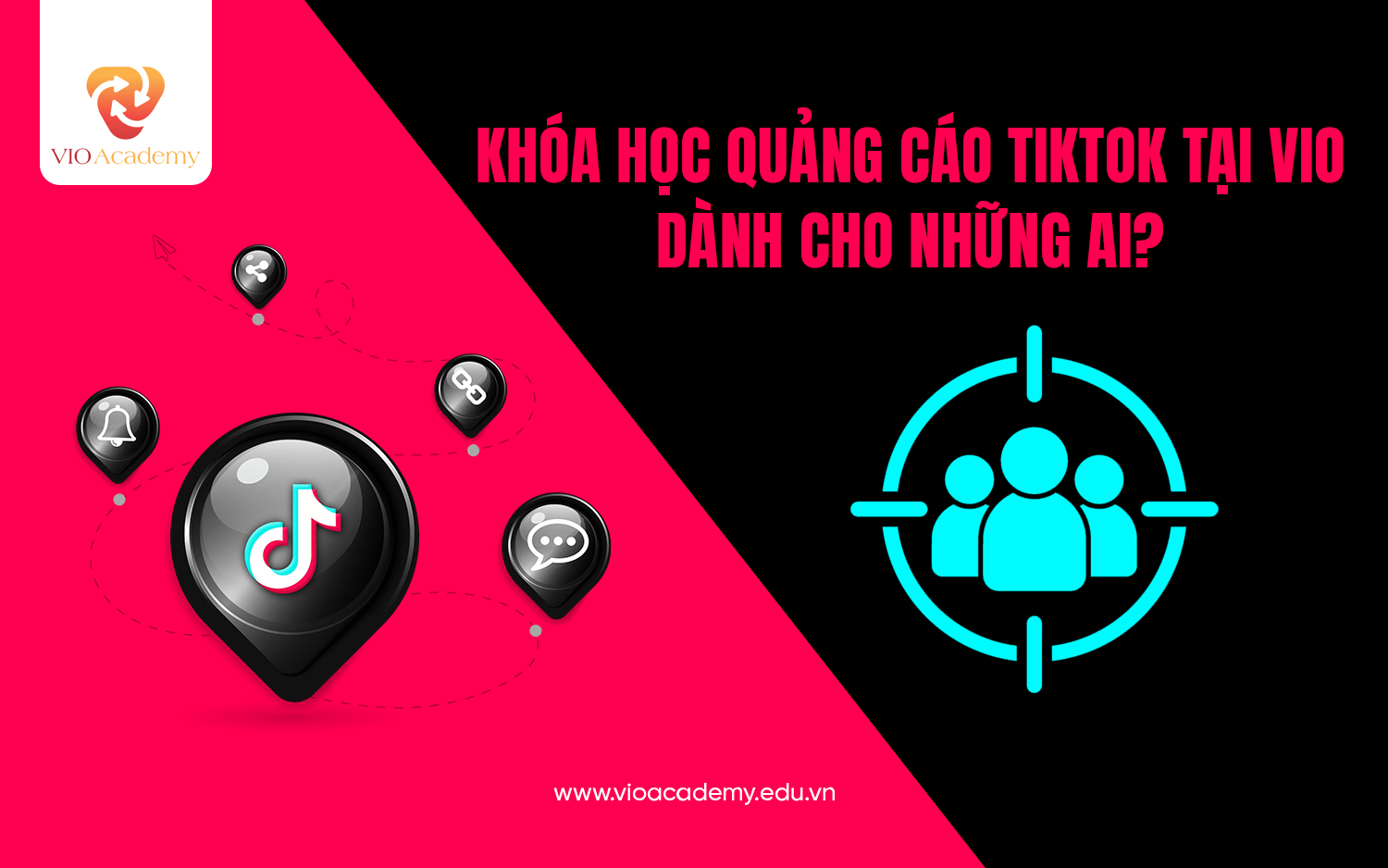 Khóa học quảng cáo trên TikTok tại VIO dành cho ai?