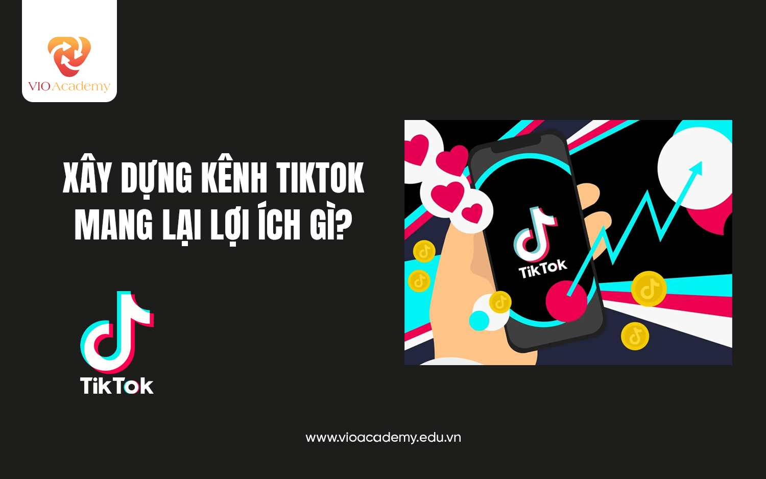 Xây dựng kênh TikTok mang lại lợi ích gì?