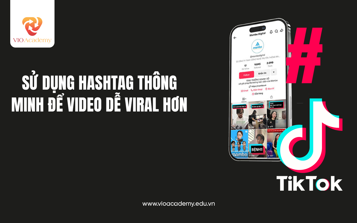 Sử dụng hashtag thông minh để video Tiktok dễ viral hơn