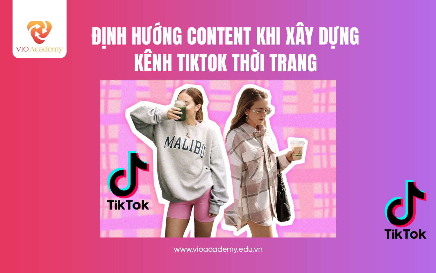 Định hướng content khi xây dựng và phát triển kênh TikTok thời trang
